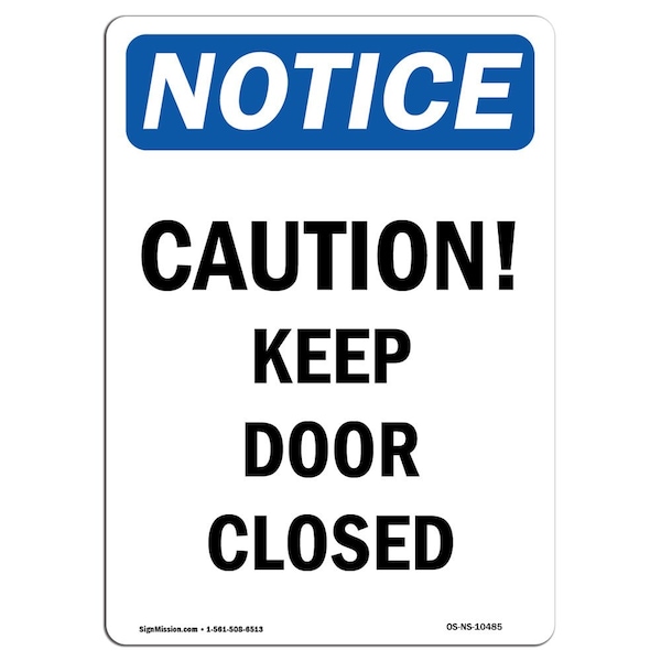 Safety Sign, OSHA Notice, 5" Height, Caution Keep Door Closed Sign, Portrait, 10PK